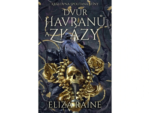 Královna spoutaná stíny.Dvůr havranů a zkázy