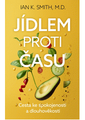 Jídlem proti času : cesta ke spokojenosti a dlouhověkosti  (odkaz v elektronickém katalogu)