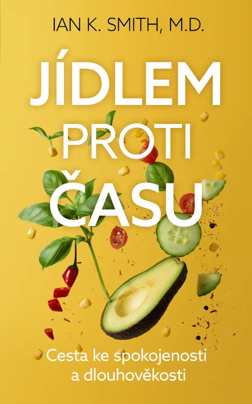 Jídlem proti času : cesta ke spokojenosti a dlouhověkosti