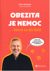 Obezita je nemoc : ...která se dá léčit  (odkaz v elektronickém katalogu)