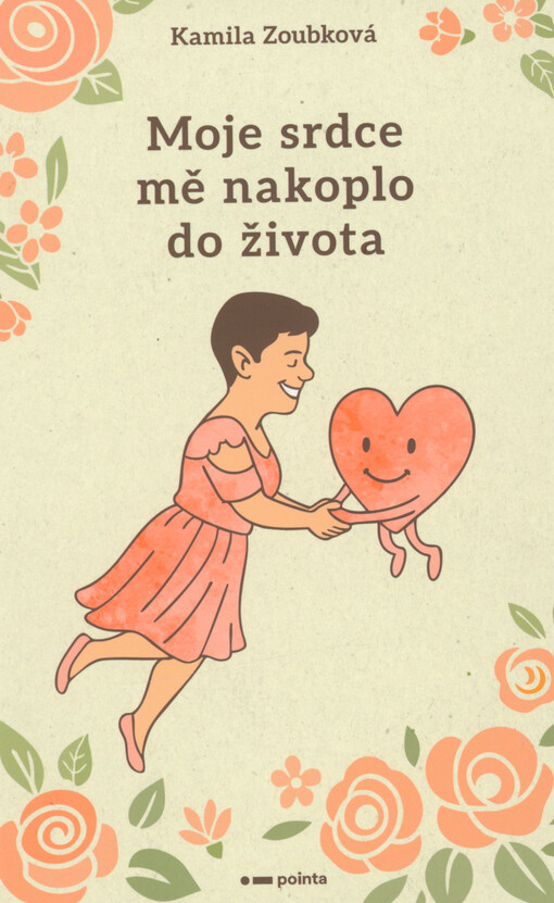 Moje srdce mě nakoplo do života