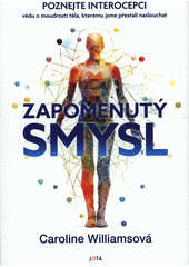 Zapomenutý smysl  (odkaz v elektronickém katalogu)