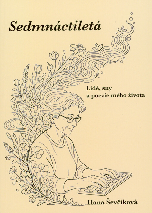 Sedmnáctiletá : lidé, sny a poezie mého života