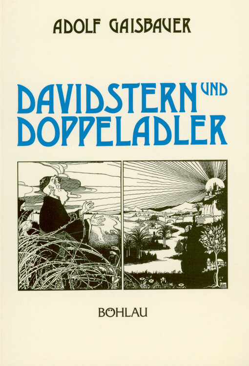 Davidstern und Doppeladler : Zionismus und jüdischer Nationalismus in Österreich 1882-1918