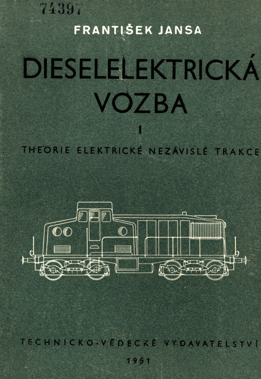 Dieselelektrická vozba. [Díl] 1, Theorie elektrické nezávislé trakce