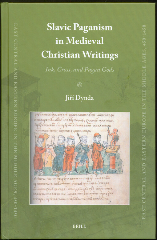 Slavic paganism in medieval Christian writings : ink, cross, and pagan gods