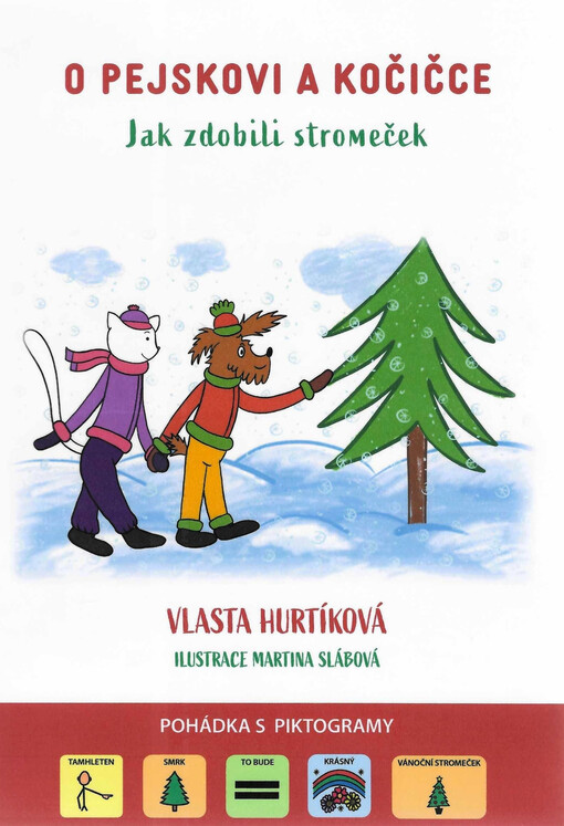 O pejskovi a kočičce : jak zdobili stromeček : pohádka s piktogramy