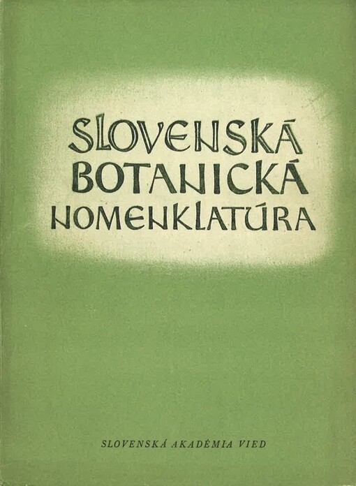 Slovenská botanická nomenklatúra : papraďorasty (Pteridophyta) a semenné rastliny (Spermatophyta)
