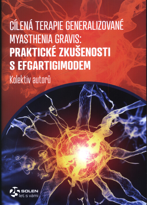 Cílená terapie generalizované myasthenia gravis: praktické zkušenosti s Efgartigimodem