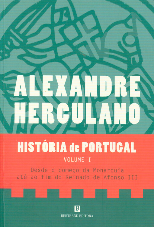 História de Portugal : desde o começo da monarquia até ao fim do reinado de D. Afonso III