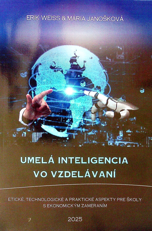 Umelá inteligencia vo vzdelávaní : etické, technologické a praktické aspekty pre školy s ekonomickým zameraním