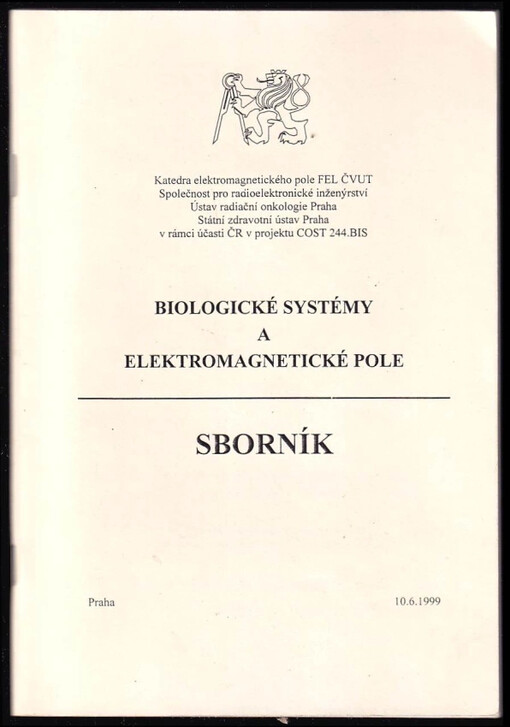 Biologické systémy a elektromagnetické pole : sborník : Praha 10.6.1999