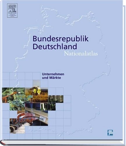 Nationalatlas Bundesrepublik Deutschland. Bd. 8, Unternehmen und Märkte