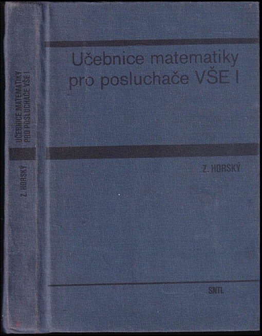 Učebnice matematiky pro posluchače VŠE : celost. vysokošk. učebnice - [Díl] 1