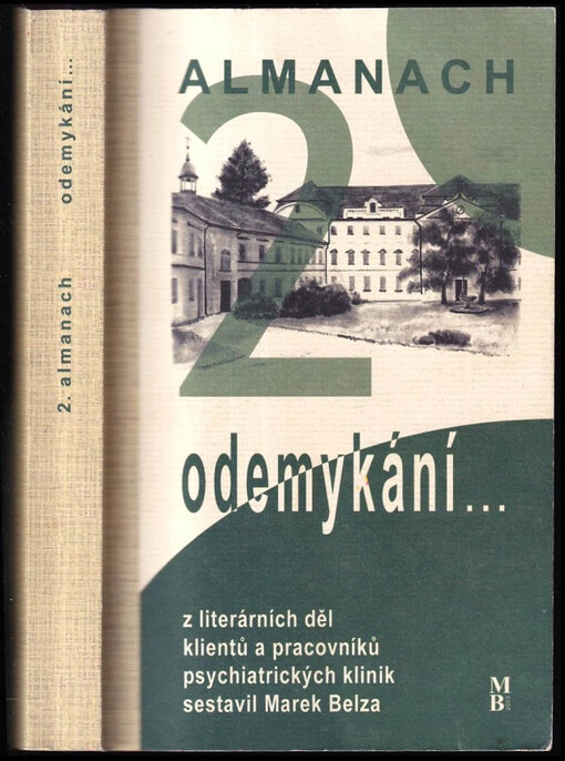 Odemykání 2 : almanach z literárních děl klientů a pracovníků psychiatrických klinik - 2