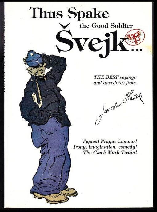 Thus spake the good soldier Švejk- :the best sayings from Hašek's Švejk /