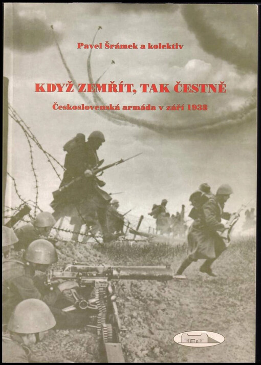 Když zemřít, tak čestně: Československá armáda v září 1938