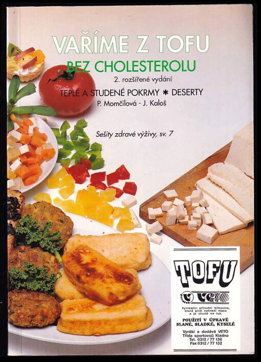 Vaříme z tofu bez cholesterolu :teplé a studené pokrmy, deserty /