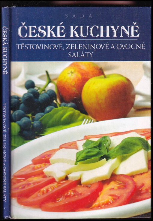Česká kuchyně : těstovinové, zeleninové a ovocné saláty