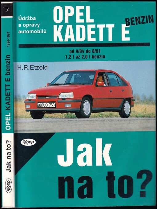 Údržba a opravy automobilů Opel Kadett E : Údržba a opravy automobilú OPEL KADETT E