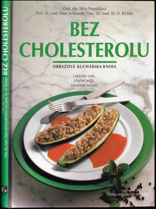 Bez cholesterolu : Obrazová kuchárska kniha. Lekárske rady, chutné jedlá, zaručené recepty