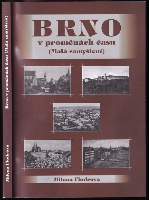 Brno v proměnách času : (malá zamyšlení)
