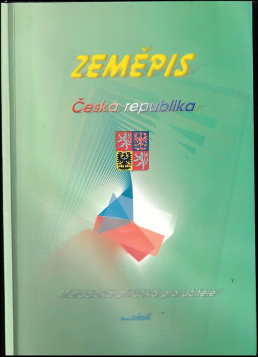 Zeměpis - Česká republika :didaktická pomůcka pro učitele