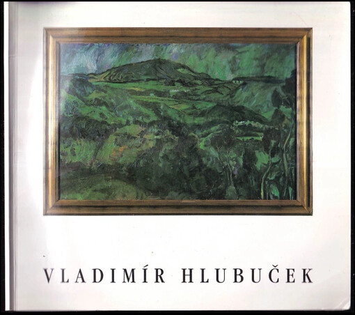 Vladimír Hlubuček : [obrazy