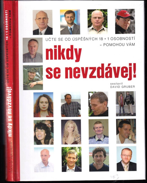 Nikdy se nevzdávej! : učte se od úspěšných 18+1 osobností - pomohou vám