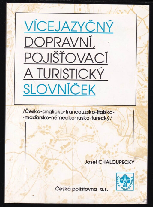Pojišťovací rusko-český slovník odborných výrazů z oblasti pojištění, zajištění, teorie rizik, zábrany škod a navazujících disciplín /