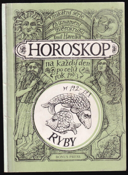 Horoskop na každý den po celý rok 1993 : Ryby : (19. 2. - 19. 3.)