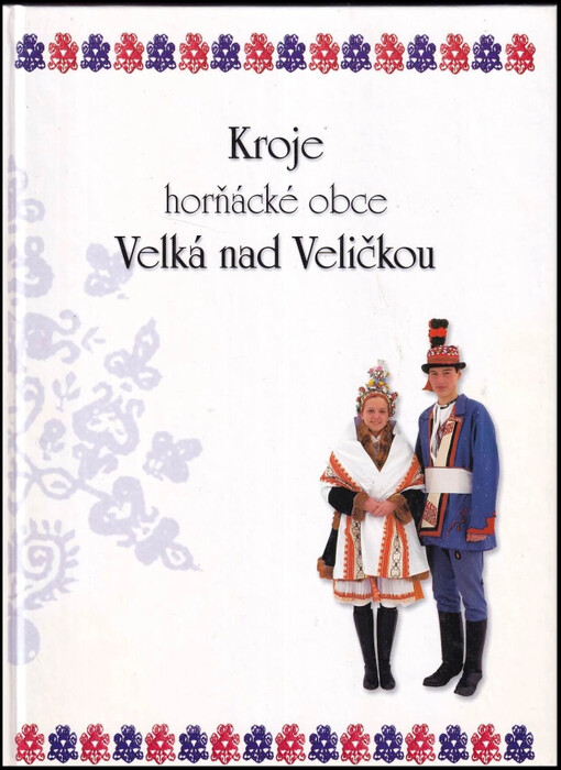 Kroje horňácké obce Velká nad Veličkou.