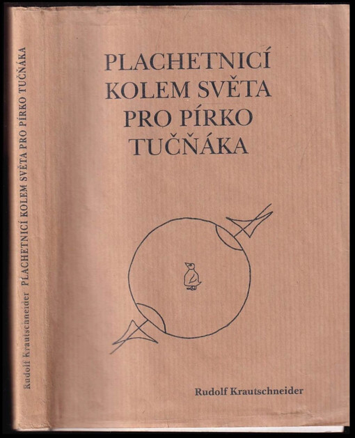 Plachetnicí kolem světa pro pírko tučňáka :(volné pokračování knihy Lidé a oceán) /