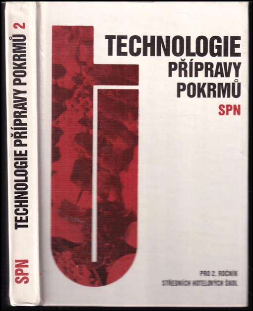Technologie přípravy pokrmů : učebnice pro 2. ročník středních hotelových škol studijního obor provoz hotelů a společenské stravování