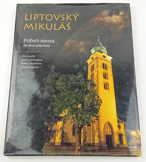 Liptovský Mikuláš : the story of the town : príbeh mesta