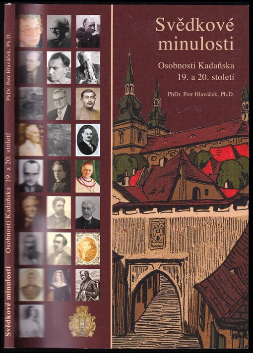Svědkové minulosti. Osobnosti Kadaňska 19. a 20. století