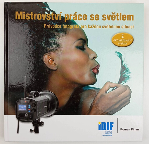 Mistrovství práce se světlem : průvodce fotografa pro každou světelnou situaci
