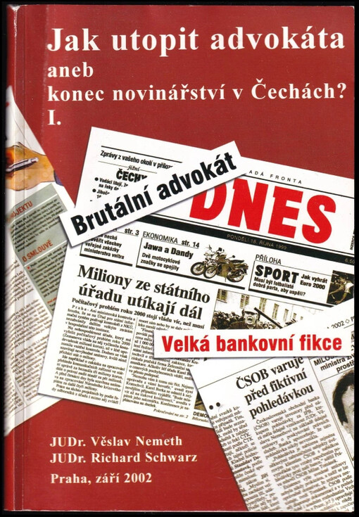 Jak utopit advokáta, aneb, Konec novinářství v Čechách? : 1