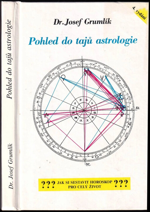 Pohled do tajů astrologie :[jak si sestavit horoskop pro celý život] /