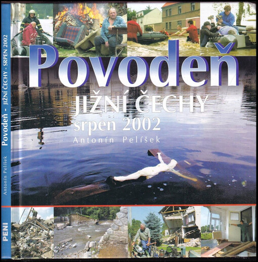 Povodeň : jižní Čechy, srpen 2002