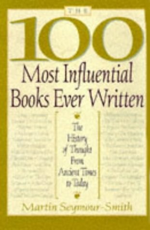 The 100 Most Influential Books Ever Written: The History of Thought from Ancient Times to Today