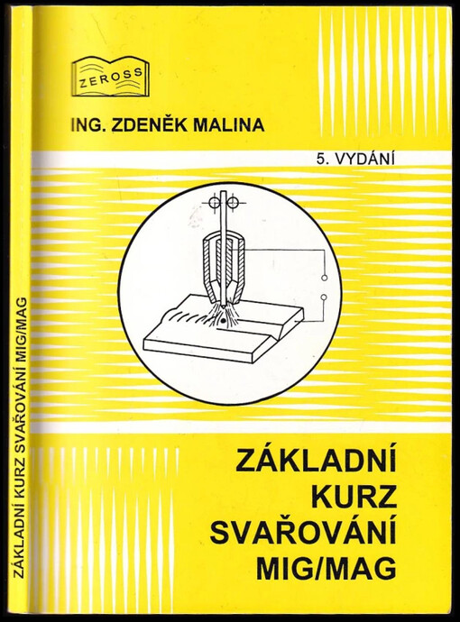 Učebnice pro základní kurz svařování tavící se elektrodou : (MIG/MAG svařování)