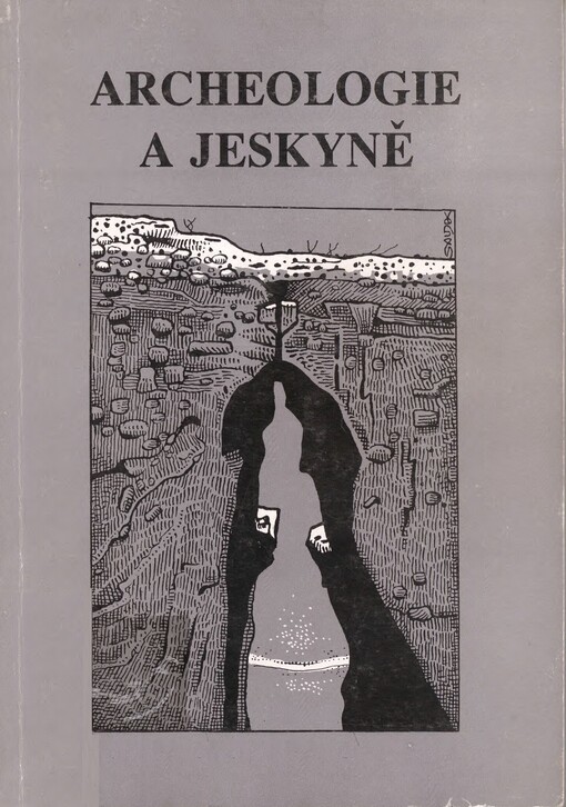 Archeologie a jeskyně :sborník věnovaný památce archeologa Františka Proška (1922-1958)
