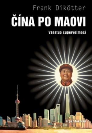Čína po Maovi: Vzestup supervelmoci