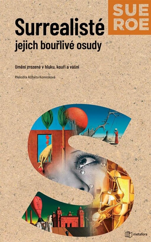 Surrealisté : jejich bouřlivé osudy