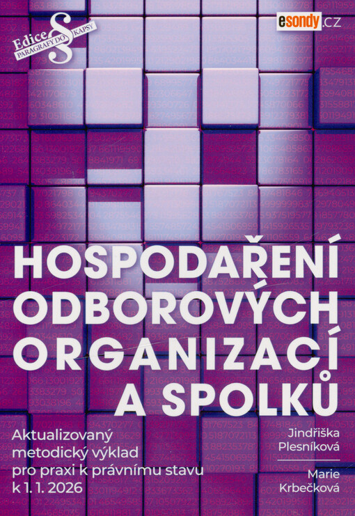 Hospodaření odborových organizací a spolků : aktuální metodický výklad pro praxi k právnímu stavu k 1.1.2026