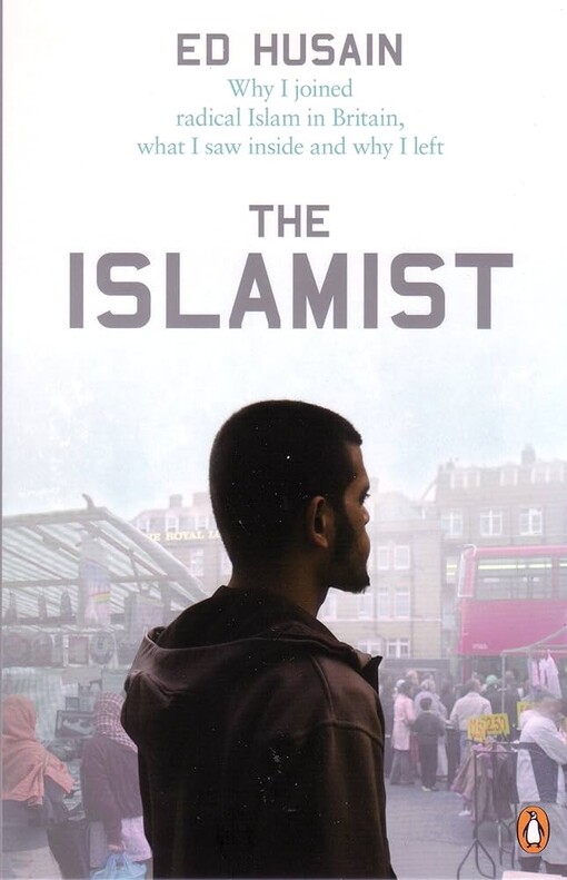 The Islamist :why I joined radical Islam in Britain, what I saw inside and why I left