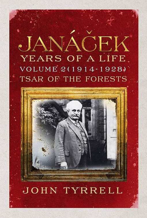 Janáček :years of a life.Volume 2 (1914-28),Tsar of the forests