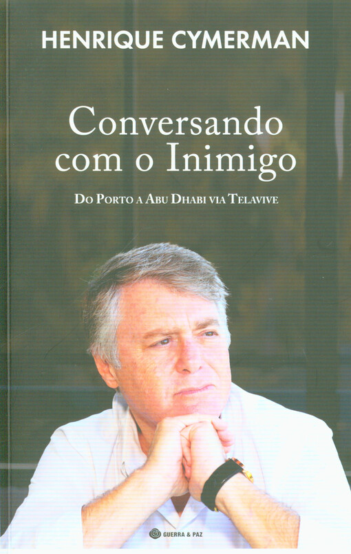 Conversando com o inimigo : do porto a Abu Dhabi via Telavive