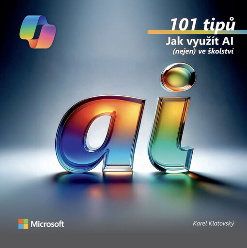 101 tipů : jak využít AI (nejen) ve školství /